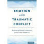 Emotion and Traumatic Conflict: Reclaiming Healing in Education - Hardcover