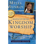 Rediscovering Kingdom Worship: The Purpose and Power of Praise and Worship - Hardcover