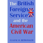 British Forgn Serv & Amer CIV War - Hardcover
