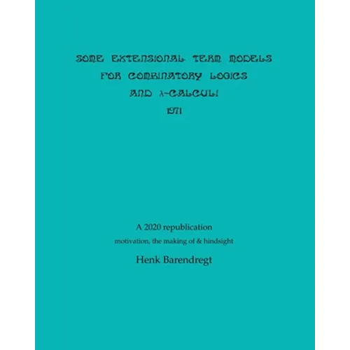 Some Extensional Term Models for Combinatory Logics and Lambda Calculi 1971 - Paperback