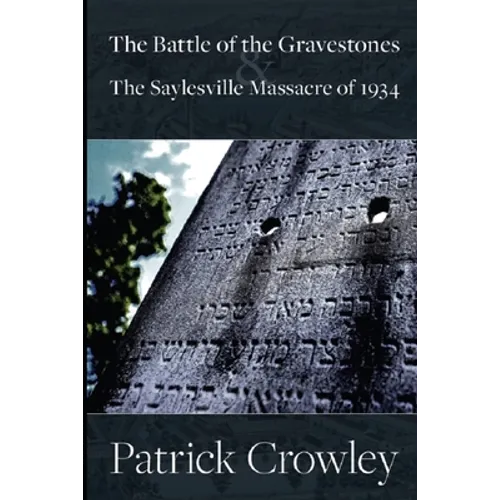 The Battle of the Gravestones & the Saylesville Massacre of 1934 - Paperback