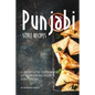 Punjabi Style Recipes: A Complete Cookbook of Northern India Dish Ideas! - Paperback