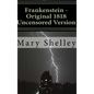 Frankenstein - Original 1818 Uncensored Version - Hardcover