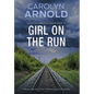 Girl on the Run: An absolutely gripping and addictive crime thriller - Hardcover
