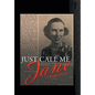Just Call Me Jane - Hardcover