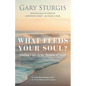 What Feeds Your Soul?: Finding Light in the Shadow of Grief - Paperback