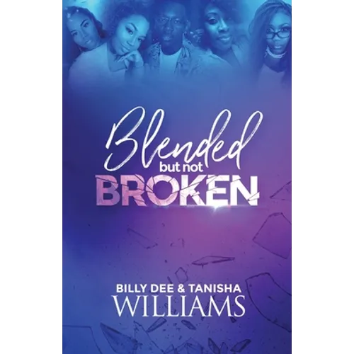 Blended, But Not Broken - Paperback