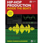Hip-Hop Production: Inside the Beats by Prince Charles Alexander - Includes Downloadable Audio for Production Practice! - Paperback