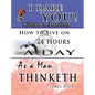The Wisdom of William H. Danforth, James Allen & Arnold Bennett- Including: I Dare You!, As a Man Thinketh & How to Live on 24 Hours a Day - Hardcover