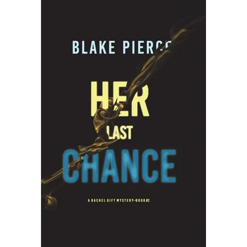 Her Last Chance (A Rachel Gift FBI Suspense Thriller-Book 2) - Paperback