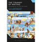 The Tyranny of Writing: Ideologies of the Written Word - Paperback