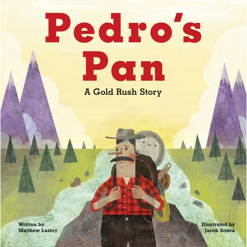 Pedro's Pan: A Gold Rush Story - Paperback