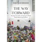 The Way Forward: Keeping the Faith and Doing the Work Amid Hatred and Violence - Paperback