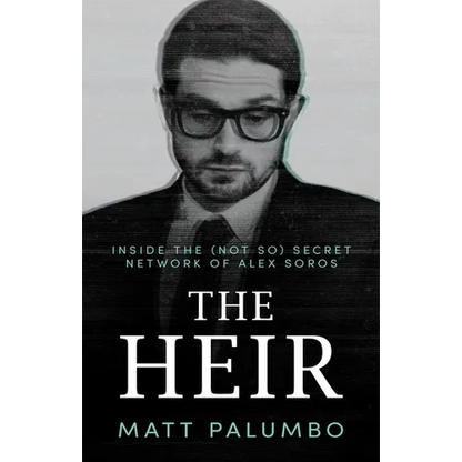 The Heir: Inside the (Not So) Secret Network of Alex Soros - Paperback