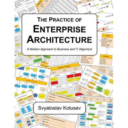 The Practice of Enterprise Architecture: A Modern Approach to Business and IT Alignment - Hardcover