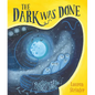The Dark Was Done - Hardcover