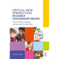 Critical New Perspectives in Early Childhood Music: Young Children Engaging and Learning Through Music - Paperback