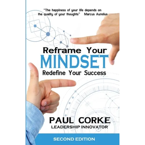 Reframe Your Mindset: Redefine Your Success - Paperback