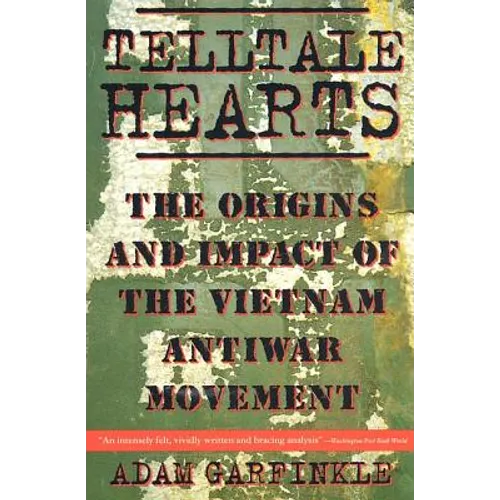 Telltale Hearts: The Origins and Impact of the Vietnam Anti-War Movement - Paperback