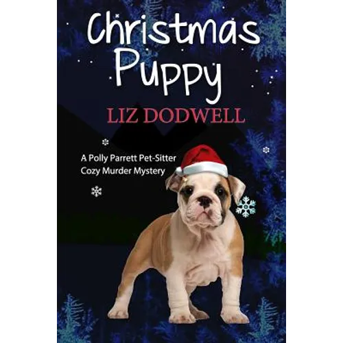 The Christmas Puppy: A Polly Parrett Pet-Sitter Cozy Murder Mystery: Book 5 - Paperback