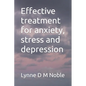 Effective treatment for anxiety, stress and depression - Paperback