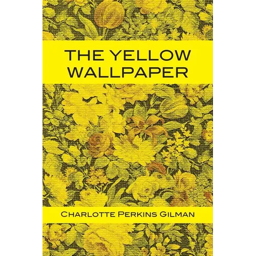 The Yellow Wallpaper - Paperback