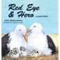 Red Eye and Hero: A Love Story - Hardcover