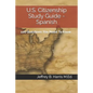 U.S. Citizenship Study Guide - Spanish: 100 Questions You Need To Know - Paperback