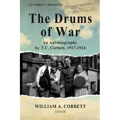 The Drums of War: An Autobiography by T.C. Corbett, 1917-1924 - Paperback