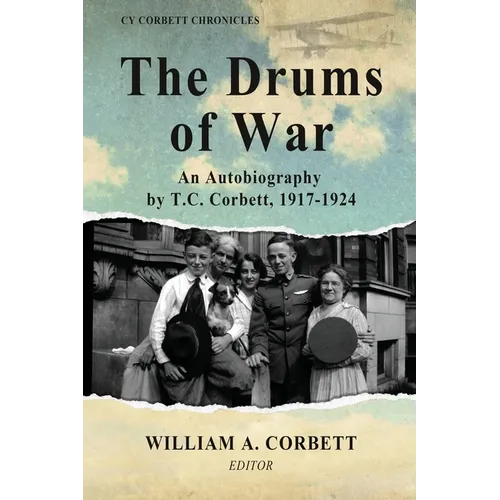 The Drums of War: An Autobiography by T.C. Corbett, 1917-1924 - Paperback