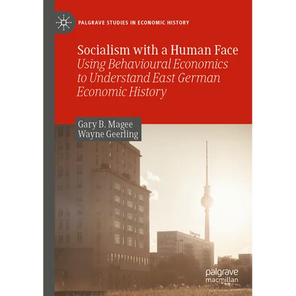 Socialism with a Human Face: Using Behavioural Economics to Understand East German Economic History - Paperback