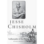 Jesse Chisholm: Ambassador of the Plains - Paperback