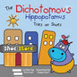 The Dichotomous Hippopotamus Tries on Shoes - Paperback