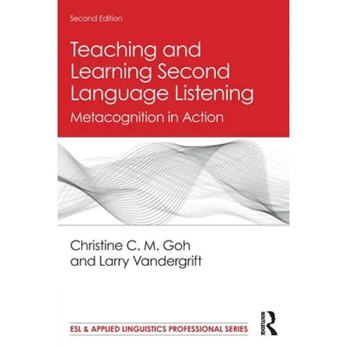 Teaching and Learning Second Language Listening: Metacognition in Action - Paperback