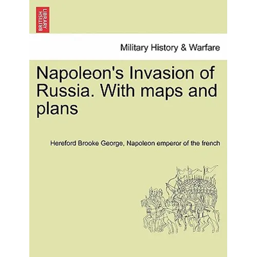 Napoleon's Invasion of Russia. With maps and plans - Paperback
