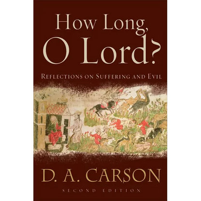 How Long, O Lord?: Reflections on Suffering and Evil - Paperback