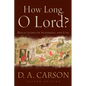 How Long, O Lord?: Reflections on Suffering and Evil - Paperback