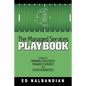 The Managed Services Playbook: A Guide to Running Successful Managed Services and Cloud Businesses - Paperback