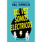 Tal Vez Somos Eléctricos - Hardcover