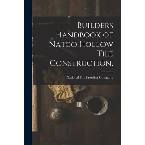 Builders Handbook of Natco Hollow Tile Construction. - Paperback