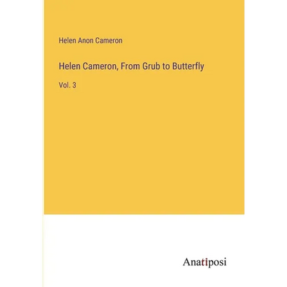 Helen Cameron, From Grub to Butterfly: Vol. 3 - Paperback