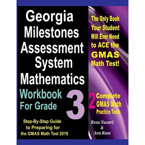 Georgia Milestones Assessment System Mathematics Workbook for Grade 3: Step-By-Step Guide to Preparing for the Gmas Math Test 2019 - Paperback