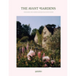 The Avant Gardens: Gardens Beyond Wild Expectations, Visionaries, and Landscape Architecture - Hardcover