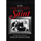 In the Footsteps of a Saint: John Paul II's Visit to Wisconsin - Hardcover