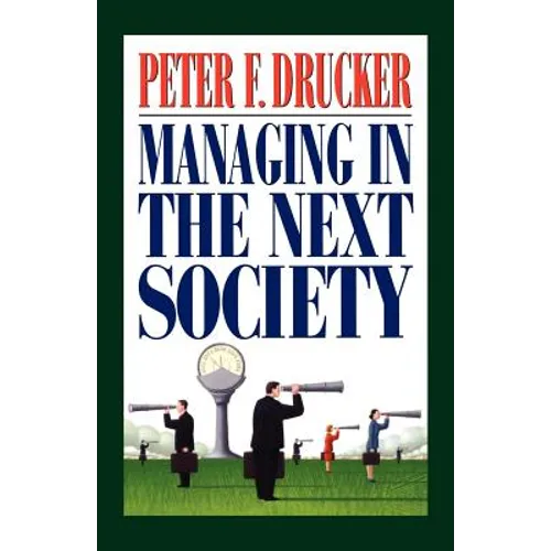 Managing in the Next Society - Paperback