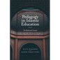 Pedagogy in Islamic Education: The Madrasah Context - Hardcover