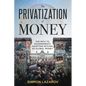 The Privatization of Money - Paperback