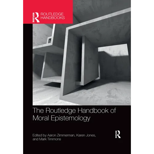 The Routledge Handbook of Moral Epistemology - Paperback