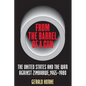 From the Barrel of a Gun: The United States and the War Against Zimbabwe, 1965-1980 - Paperback