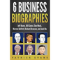 6 Business Biographies: Jeff Bezos, Bill Gates, Elon Musk, Warren Buffett, Richard Branson, and Jack Ma - Paperback